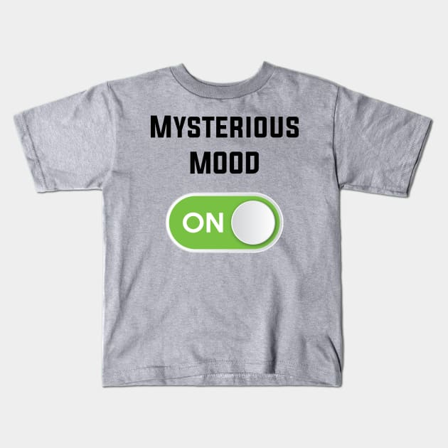 MYSTERIOUS MOOD ON Kids T-Shirt by STUDIOVO